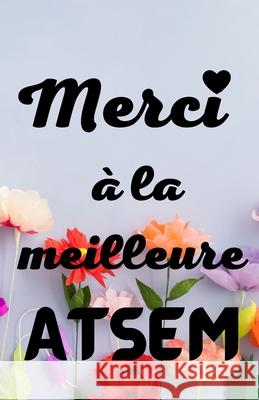 Merci à la meilleure ATSEM Cécile Sedeau 9798507652990 Independently Published