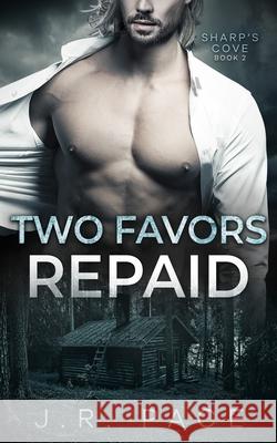 Two Favors Repaid J R Pace 9798507791491 Independently Published