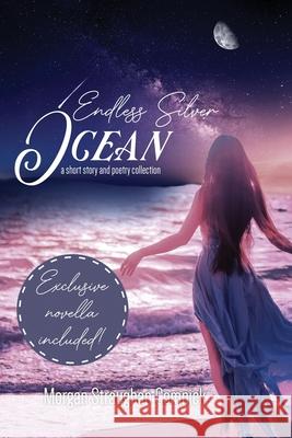 Endless Silver Ocean Straughan Comnick Morgan Straughan Comnick 9798507849208