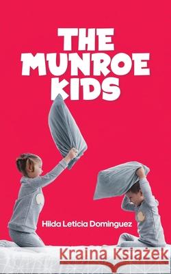 The Munroe Kids Dominguez Hilda Leticia Dominguez 9798507991525
