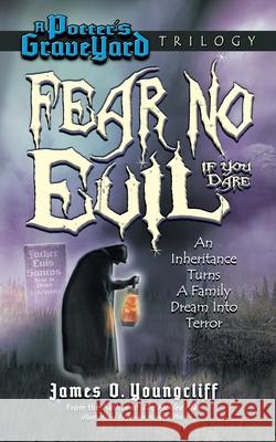 Fear No Evil If You Dare James O Youngcliff 9798508041076 Independently Published