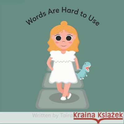 Words Are Hard to Use Taira Harris 9798508078089 Independently Published