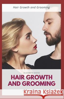 Hair Growth and Grooming Elizabeth David 9798508080037 Independently Published