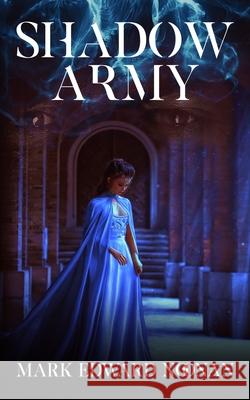 Shadow Army Noonan Mark Edward Noonan 9798508092252
