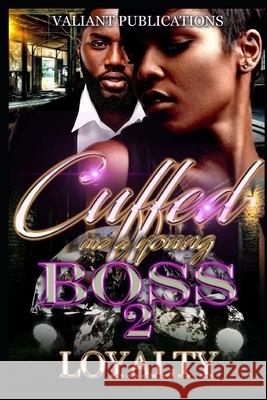 Cuffed Me A Young Boss 2 Loyalty Author Loyalty 9798508218782 Independently published