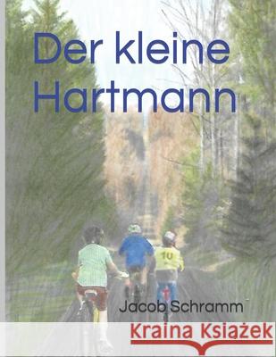 Der kleine Hartmann Jacob Schramm 9798508429522