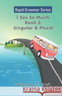 I See So Much: Singular & Plural Grafi, G. 9798508444662 Independently Published