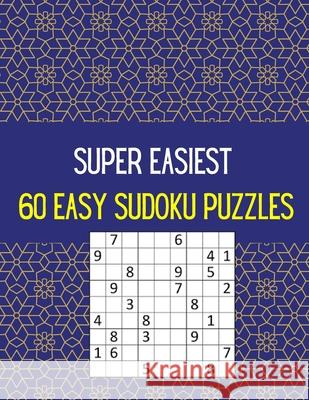 Super Easiest 60 Easy Sudoku Puzzles: Try It & Solve It! Puzzles Mania 9798508463557 Independently Published
