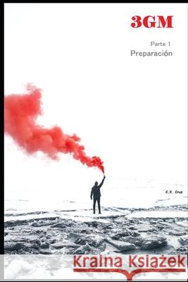 3gm: Parte 1: Preparación Cruz, C. X. 9798508591663 Independently published
