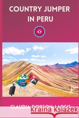Country Jumper in Peru Claudia Dobson-Largie 9798508594954 Independently Published