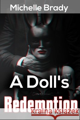 A Doll's Redemption Brady Michelle Brady 9798508661236