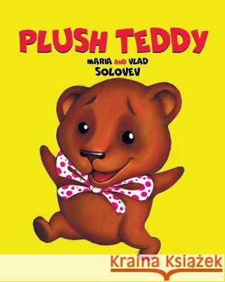 Plush Teddy Vlad Solovev Maria Soloveva Vlad Solovev 9798508757564