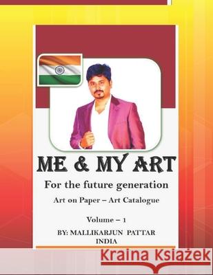 Me & My Art: For the Future Generation Mallikarjun Pattar 9798509043314 Independently Published