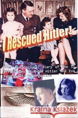 I Rescued Hitler Wagner Siegfried Wagner 9798509070334 Independently published