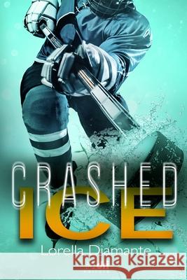 Crashed Ice Lorella Diamante, Elisa Galli 9798509326714 Independently Published