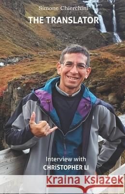 The Translator: Interview with Christopher Li Christopher Li, Simone Chierchini 9798509344268