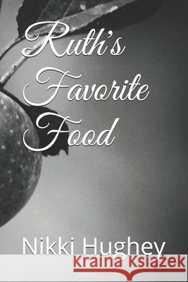 Ruth's Favorite Food Hughey Janet Hughey 9798509515866