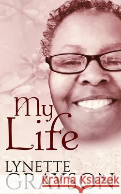 My Life Lynette Grayson 9798509558894 Independently Published