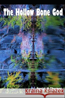 The Hollow Bone God: Once Removed David Michael Thomas, Doug Michael 9798509579226 Independently Published