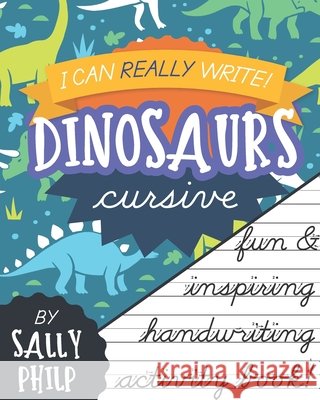 I Can Really Write - Dinosaurs Sally Philp 9798509630781