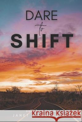 Dare to Shift Bernstein Janet C Bernstein 9798509649950