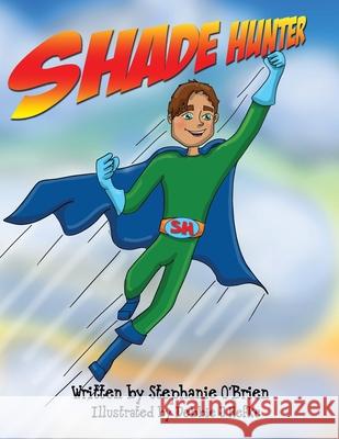 Shade Hunter Stephanie O'Brien, Debbie J Hefke 9798509676444