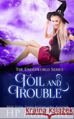 Toil and Trouble Mallory H.P. Mallory 9798509722998 Independently published