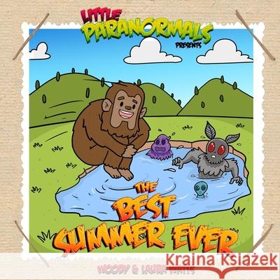 Little Paranormals - The Best Summer Ever Laura Watts, Woody G Watts 9798509755156