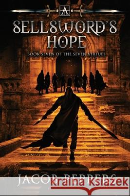 A Sellsword's Hope: Book Seven of the Seven Virtues Jacob Peppers 9798510155433
