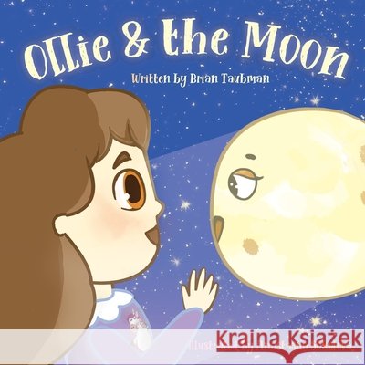 Ollie & the Moon Taubman Brian Taubman 9798510226225