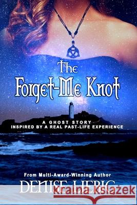The Forget-Me Knot: A Ghost Story Liebig, Denise 9798510234817 Independently published