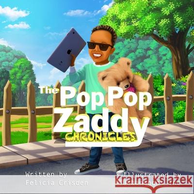The Pop Pop Zaddy Chronicles Felicia Crisden, Urbantoons Inc 9798510257113 Independently Published