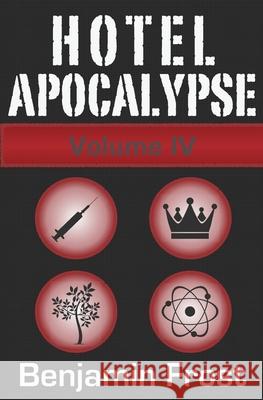 Hotel Apocalypse, Volume IV (Episodes 13-16) Frost Benjamin Frost 9798510271874