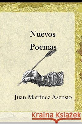 Nuevos Poemas Juan Martínez Asensio, Juan Martínez Asensio 9798510367669