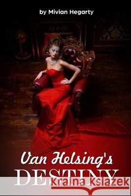 Van Helsing's Destiny hegarty mivian hegarty 9798510500332