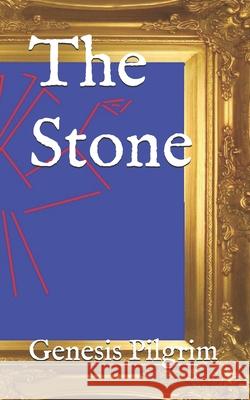 The Stone Genesis Pilgrim 9798510581546 Independently Published