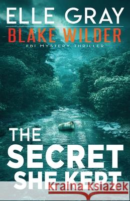 The Secret She Kept Elle Gray 9798510699135