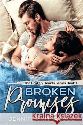 Broken Promises Jennifer Kittredge 9798510736229 Independently Published