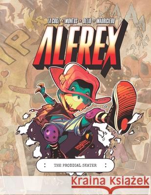 Alfrex: The prodigal skater Osvaldo Pestana Montpeller (Montos), Mauricio Vega Alfonso (Mauriciero), Delio Díaz Céspedes 9798510772166