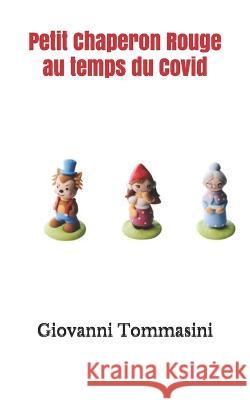 Petit Chaperon Rouge au temps du Covid Giovanni Tommasini 9798510980752