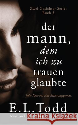 Der Mann, dem ich zu trauen glaubte E L Todd 9798510995503 Independently Published