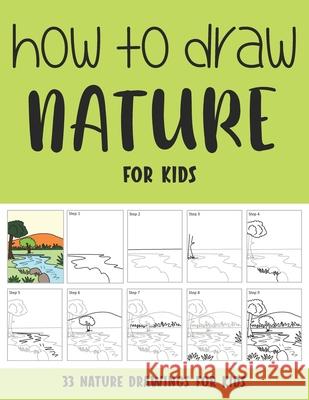 How to Draw Nature for Kids Rai Sonia Rai 9798510997958 Independently published