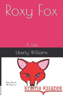 Roxy Fox: A Life Liberty Alice Williams 9798511280660