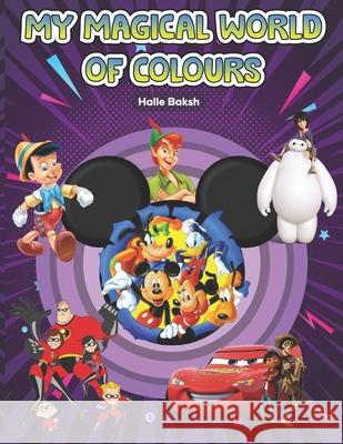 My Magical World of Colours Halle Baksh 9798511357737