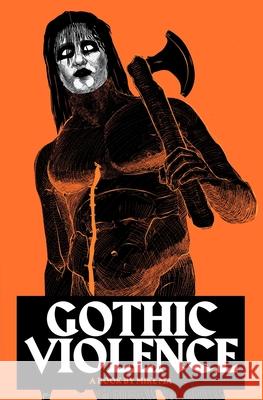 Gothic Violence Mike Ma 9798511367767