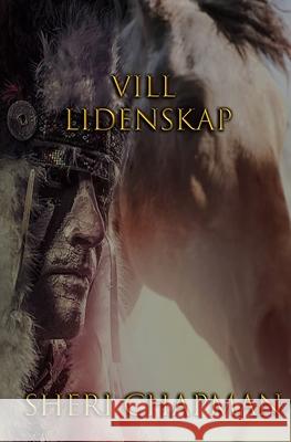 Vill Lidenskap Sheri Chapman 9798511371351