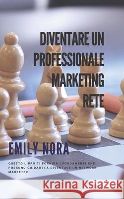 marketing in rete Nora Emily Nora 9798511499222 Independently published