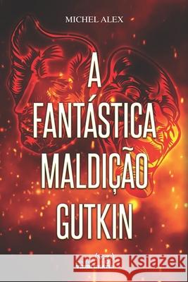 A Fantástica Maldição Gutkin Alex, Michel 9798511547381 Independently published