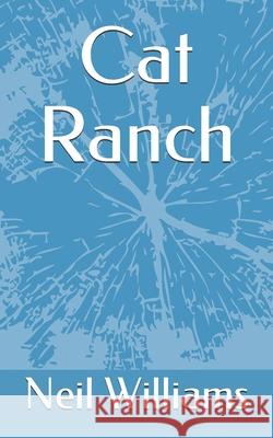 Cat Ranch Neil Williams 9798511647210