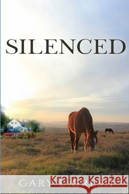 Silenced Gary L Gresh 9798511751849 Independently Published